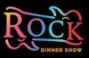 ROCK Dinner Show